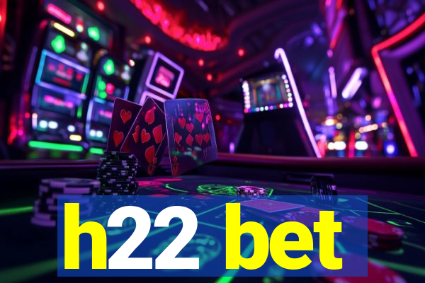 h22 bet